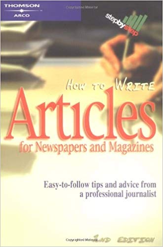 Goyal Saab Arcos New York Step-by-Step Series How to Write Articles for Newspapers & Magazine